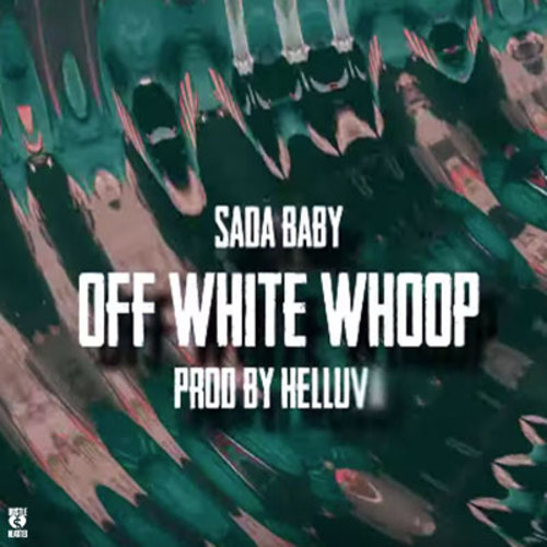 Sada Baby - Off White Whoop